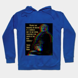 The Real Miracle, Thich Nhat Hahn Hoodie